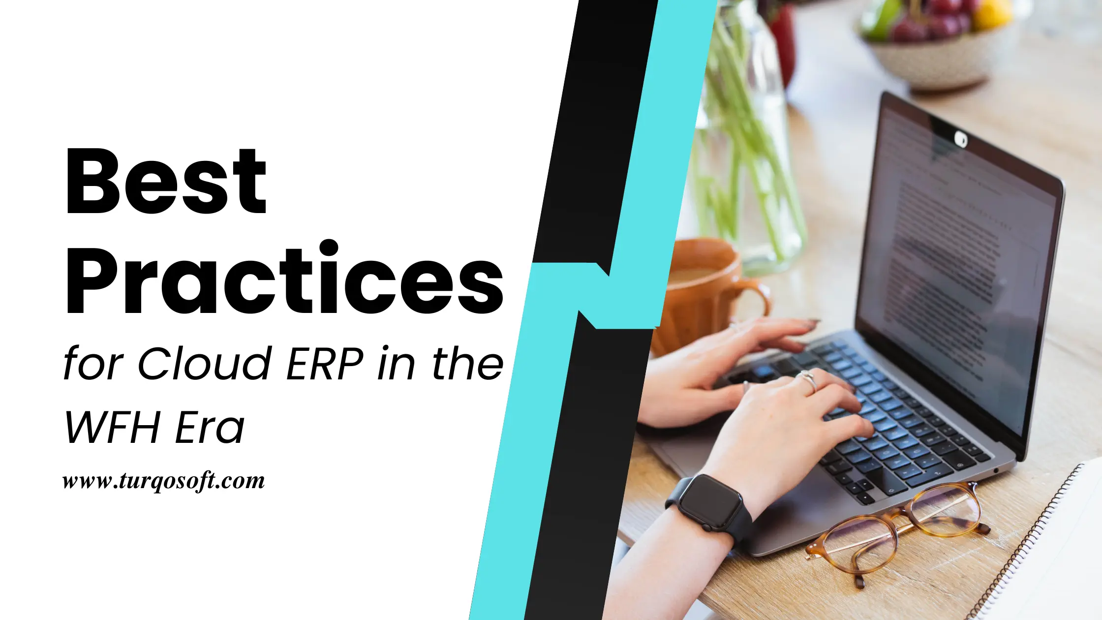 Best Practices for Cloud ERP in the Working from Home Era