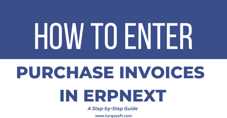 Purchase Invoices Entry in ERPNext Turqosoft